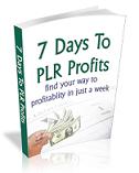 Thumbnail 7 Days To PLR Profits eBook