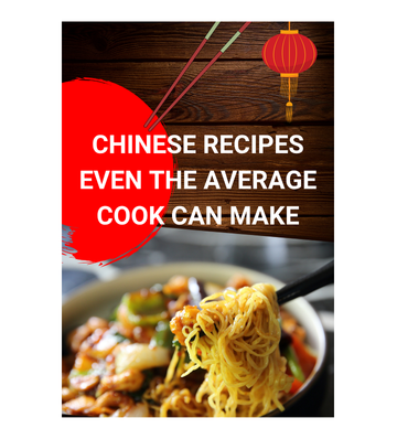 Thumbnail Chinese Recipes Even the Average Cook Can Make eBook