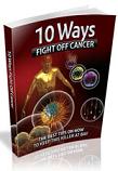 Product picture 10 Ways To Fight Off Cancer eBook