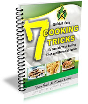 Product picture 7 Quick and Easy Cooking Tricks To Banish Your Boring Diet eBook