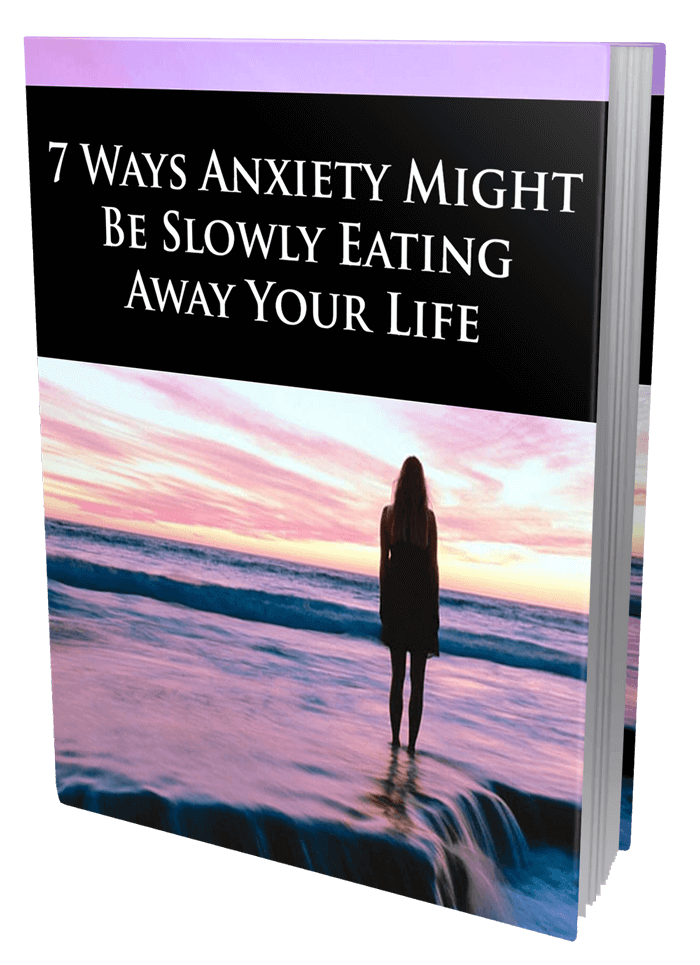 Product picture 7 Ways Anxiety Might Be Slowly Eating Away Your Life eBook