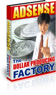 Product picture Adsense The Dollar Producing Factory eBook