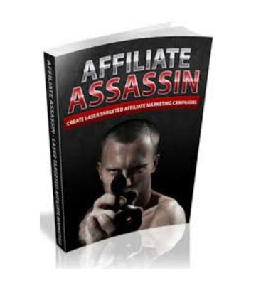 Product picture Affiliate Assassin - Create Laser Targeted Affiliate Campaigns eBook