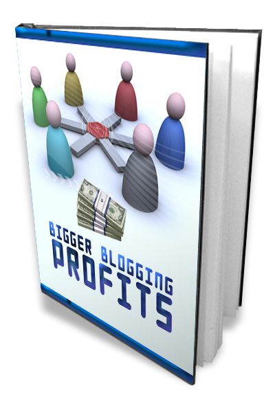 Product picture Bigger Blogging Profits eBook
